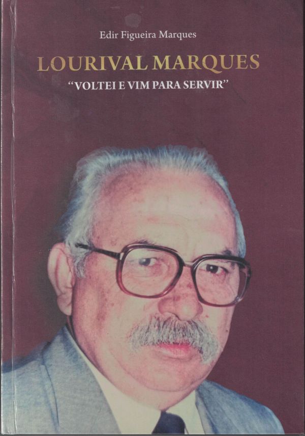 Lourival Marques "Voltei e vim para Servir